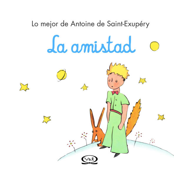 PRINCIPITO LA AMISTAD / PD.. SAINT EXUPERY ANTOINE DE. Libro en papel.  9789876124966 Librería El Sótano