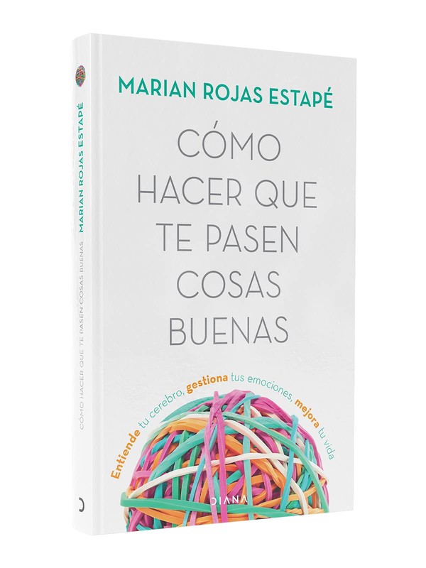 Cómo hacer que te pasen cosas buenas - Marian Rojas Estapé.pdf