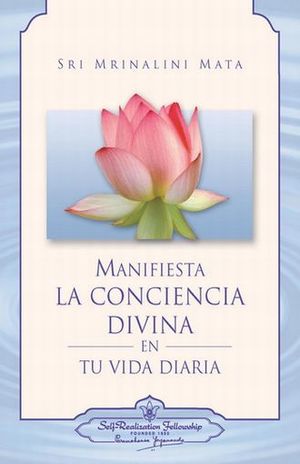 Manifiesta La Conciencia Divina En Tu Vida Diaria / Pd.