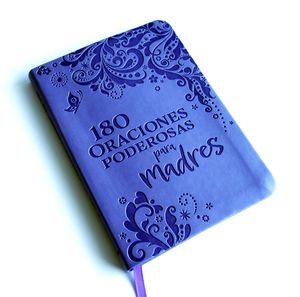 180 Oraciones Poderosas Para Madres