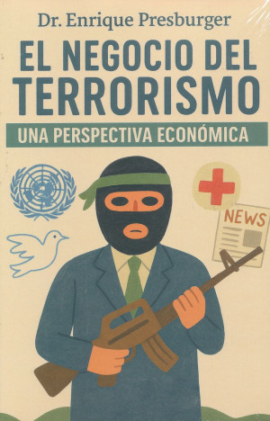 El Negocio Del Terrorismo. Una Perspectiva Económica
