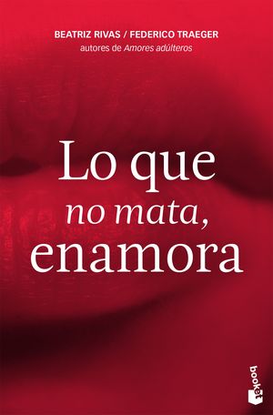 Lo Que No Mata, Enamora