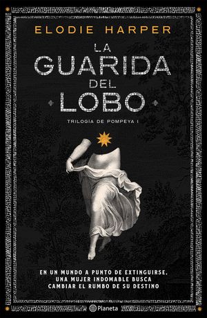 La Guarida Del Lobo. Trilogía De Pompeya I