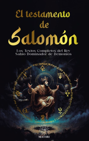 El Testamento De Salomón. Los Textos Completos Del Rey Sabio Dominador De Demonios