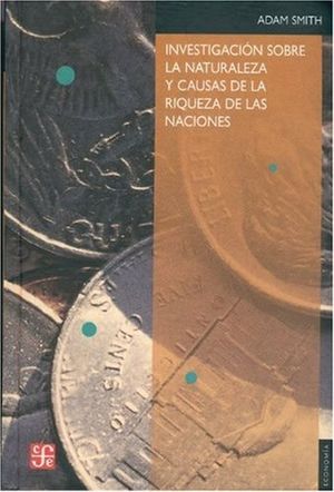 Investigación Sobre La Naturaleza Y Causas De La Riqueza De Las Naciones