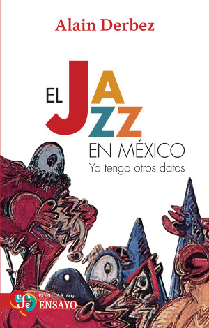 El Jazz En México. Yo Tengo Otros Datos