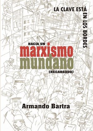 Hacia Un Marxismo Mundano (recargado)