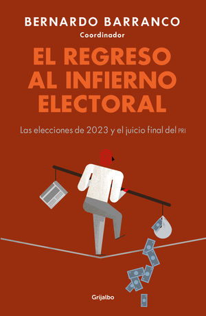 El Regreso Al Infierno Electoral. Las Elecciones De 2023 Y El Juicio Final Del Pri