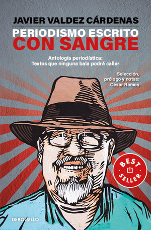 Periodismo Escrito Con Sangre (colección Estampas De Un Sexenio Fallido)