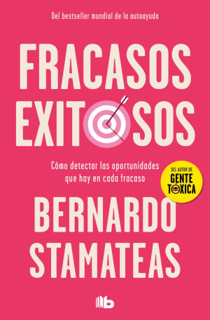 Fracasos Exitosos. Cómo Detectar Las Oportunidades Que Hay En Cada Fracaso