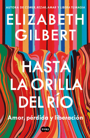 Hasta La Orilla Del Río. Amor, Pérdida Y Liberación