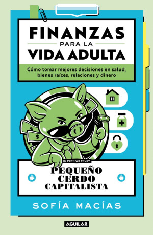 Finanzas Para La Vida Adulta ( Pequeño Cerdo Capitalista )