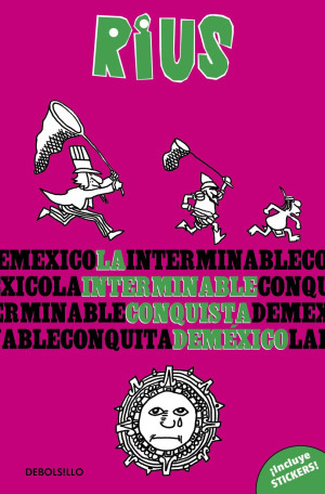La Interminable Conquista De México — ¡ Incluye Stickers !