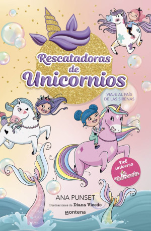Rescatadoras De Unicornios 1. Viaje Al País De Las Sirenas