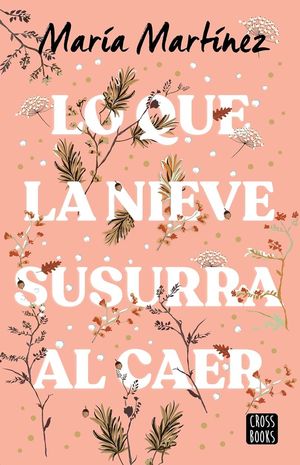 Lo Que La Nieve Susurra Al Caer