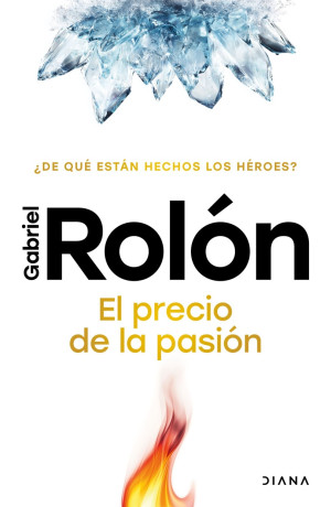 El Precio De La Pasión. ¿ De Qué Están Hechos Los Héroes?