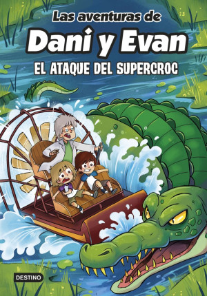 Las Aventuras De Dani Y Evan. El Ataque Del Supercroc