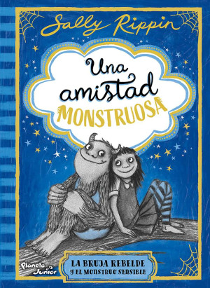 La Bruja Rebelde Y El Monstruo Sensible. Una Amistad Monstruosa 1