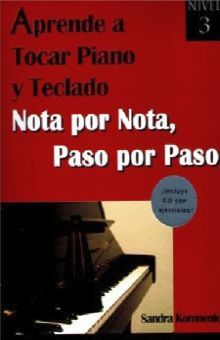 Aprende A Tocar Piano Y Teclado 3. Nota Por Nota Paso A Paso (incluye Cd)