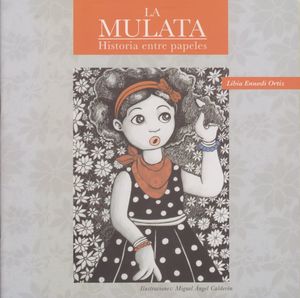 Mulata, La. Historia Entre Papeles