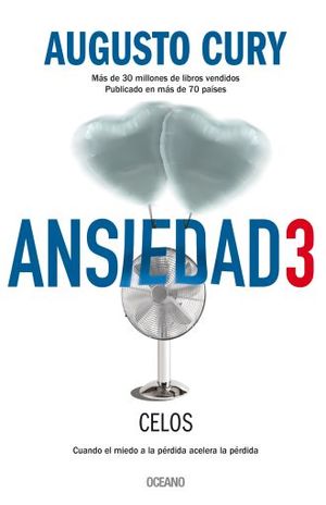 Ansiedad 3. Celos. Cuando El Miedo A La Pérdida Acelera La Perdida