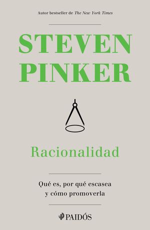 Racionalidad. Qué Es, Por Qué Escasea Y Cómo Promoverla