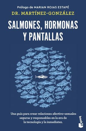 Salmones, Hormonas Y Pantallas. El Disfrute Del Amor Auténtico, Visto Desde La Salud Pública