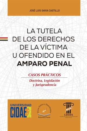 La Tutela De Los Derechos De La Víctima U Ofendido En El Amparo Penal / Pd.