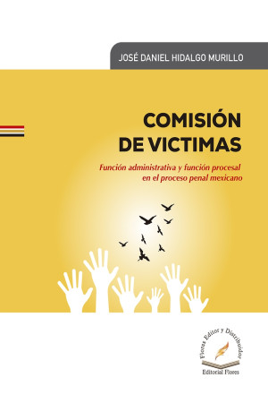 Comisión De Víctimas. Función Administrativa Y Función Procesal En El Proceso Penal Mexicano