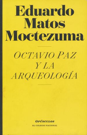Octavio Paz Y La Arqueología