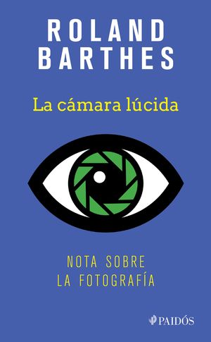 La Cámara Lúcida. Nota Sobre La Fotografía