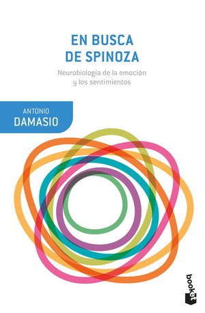 En Busca De Spinoza. Neurobiología De La Emoción Y Los Sentimientos