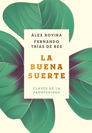 La Buena Suerte. Claves De La Prosperidad