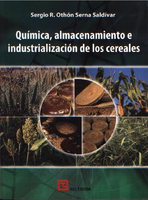 Química, Almacenamiento E Industrialización De Los Cereales / 2 Ed.