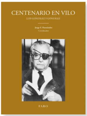 Centenario En Vilo. Luis González Y González