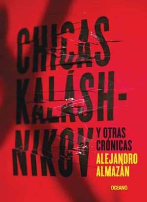 Chicas Kalashnikov Y Otras Crónicas