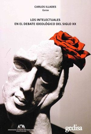 Los Intelectuales En El Debate Ideológico Del Siglo Xx