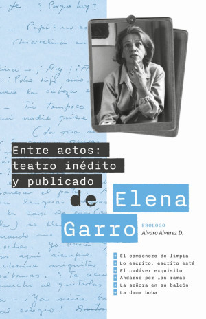 Entre Actos: Teatro Inédito Y Publicado De Elena Garro