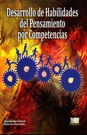 Desarrollo De Habilidades Del Pensamiento Por Competencias / Bachillerato