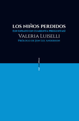 Los Niños Perdidos ( Un Ensayo En Cuarenta Preguntas )