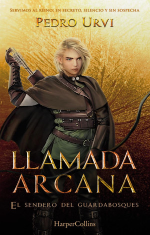 Llamada Arcana / El Sendero Del Guardabosques / Vol. 013 / Pd.