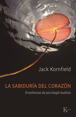 La Sabiduría Del Corazón. Enseñanzas De Psicología Budista