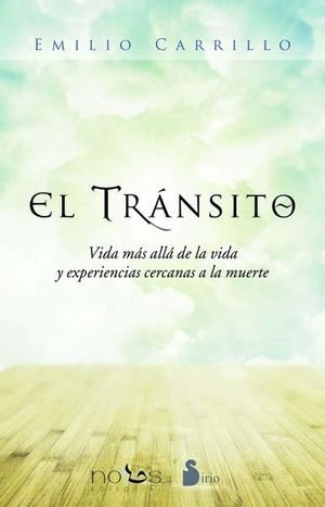 El Tránsito. Vida Más Allá De La Vida Y Experiencias Cercanas A La Muerte