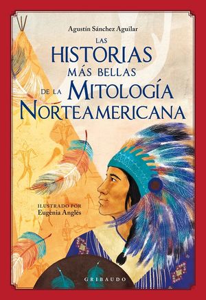 Las Historias Más Bellas De La Mitología Norteamericana / Pd.