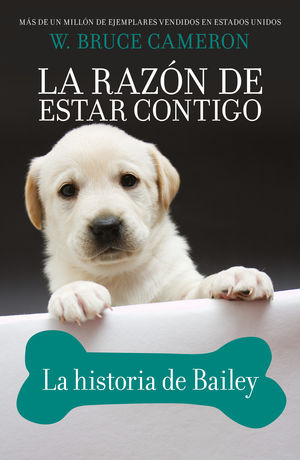 La Historia De Bailey / La Razón De Estar Contigo