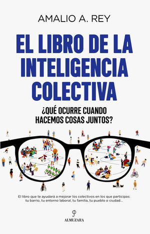 El Libro De La Inteligencia Colectiva. ¿qué Ocurre Cuando Hacemos Cosas Juntos?