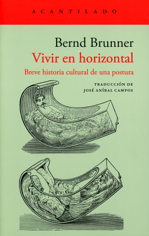 Vivir En Horizontal. Breve Historia Cultural De Una Postura