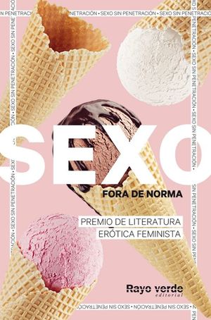 Sexo Fora De Norma (helados). Premio De Literatura Erótica Feminista