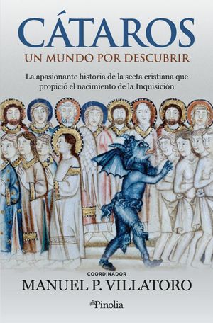 Cátaros. La Apasionante Historia De La Secta Cristiana Que Propició El Nacimiento De La Inquisición