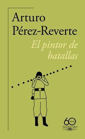 El Pintor De Batallas (edición 60 Años Alfaguara)